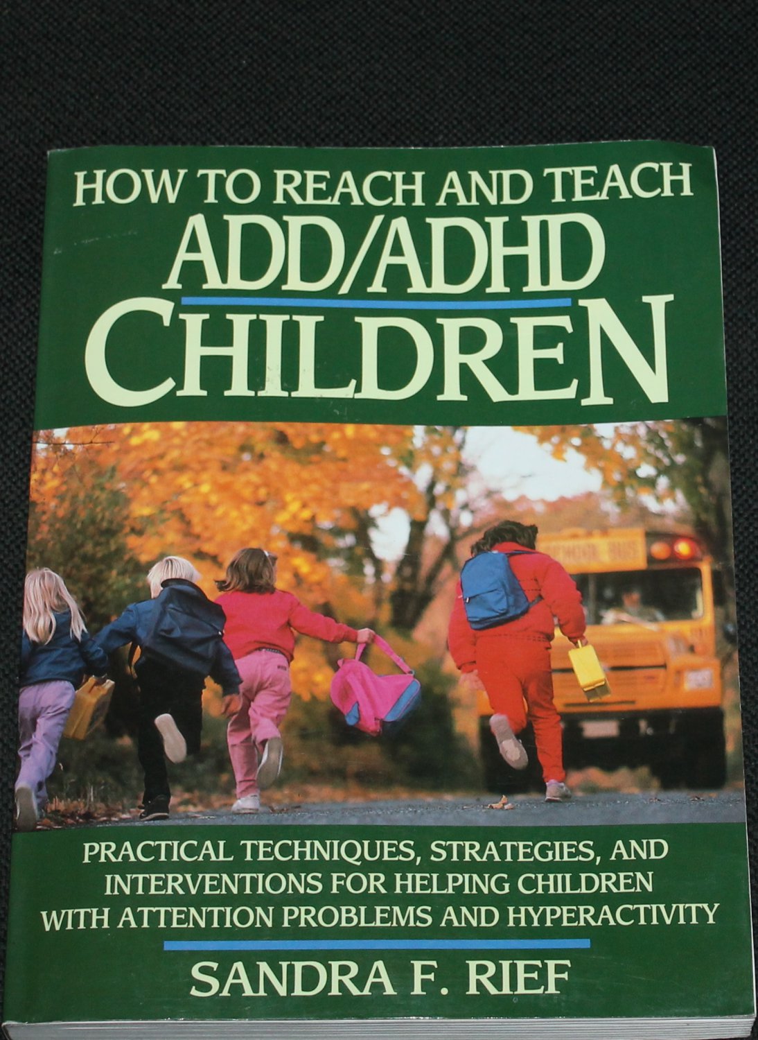 How to Reach and Teach Children With ADHD book by Sandra F. Rief kids