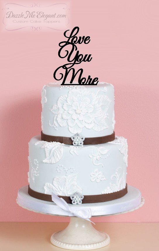 Love You More Wedding Cake Topper