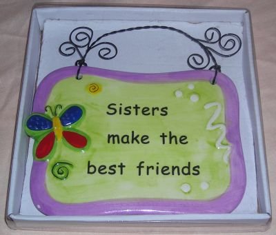 Ceramic Wall Plaque (Sisters make the best friends)