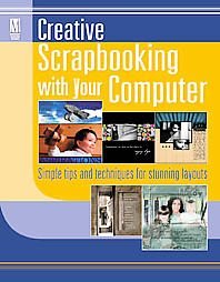 Creative Scrapbooking With Your Computer