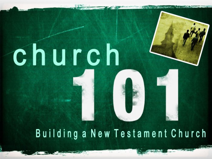 Church 101 : Building A New Testament Church Splash Page