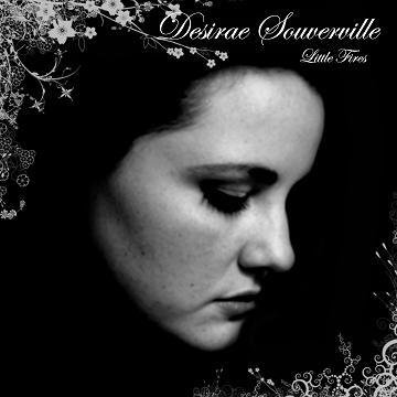 Desirae Souverville - Little Fires