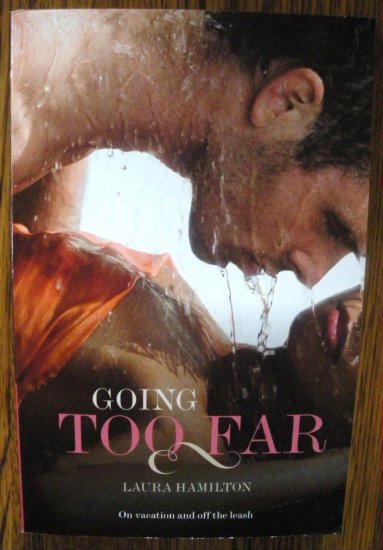 GOING TOO FAR by Laura Hamilton