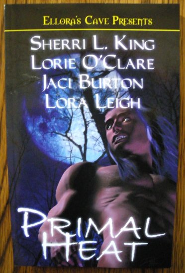 PRIMAL HEAT by Sherri L. King, Lorie O'Clare, Jaci Burton, & Lora Leigh