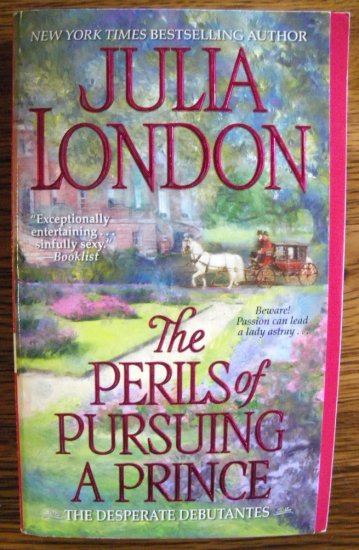 THE PERILS OF PURSUING A PRINCE by Julia London