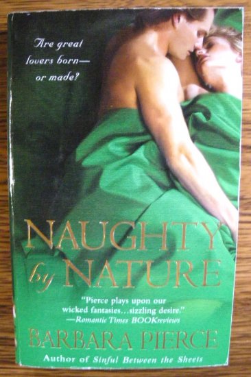 NAUGHTY BY NATURE by Barbara Pierce