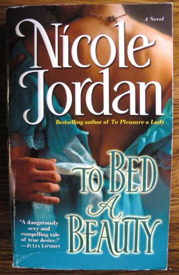 TO BED A BEAUTY by Nicole Jordan