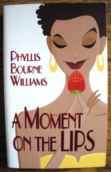A MOMENT ON THE LIPS by Phyllis Bourne Williams