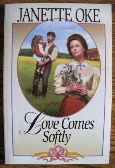 LOVE COMES SOFTLY by Janette Oke