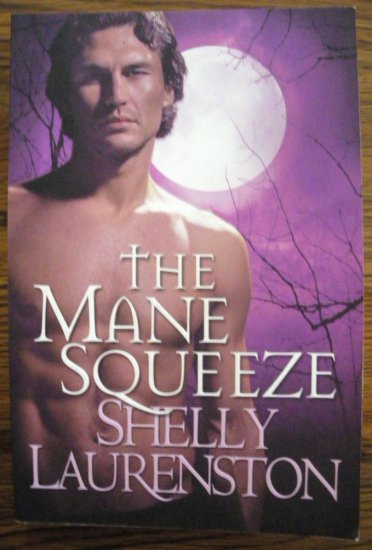 THE MANE SQUEEZE by Shelly Laurenston