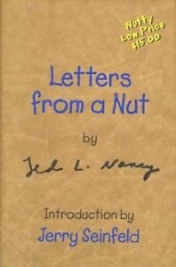 Letters from a Nut by Ted L. Nancy (1997, Hardcover)