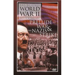 Why We Fight World War II - Prelude to War & The Nazis Strike
