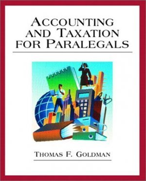 Accounting and Taxation for Paralegals by Thomas F. Goldman 0130264245