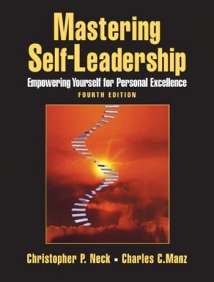 Mastering Self-leadership 4th by Charles C. Manz 0132213443
