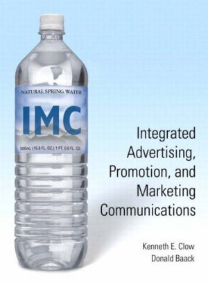Integrated Advertising, Promotion, And Marketing Communications 2nd by Kenneth E. Clow 013106052X