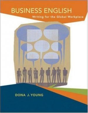 Business English: Writing in the Global Workplace by Dona Young 0073545422
