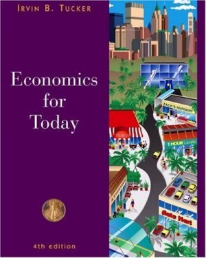 Economics for Today 4th by Irvin B. Tucker 0324205716