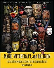 Magic, Witchcraft, and Religion / Edition 7 by Myers 0073405213