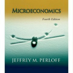 Microeconomics 4th by Jeffrey M. Perloff 0321376110