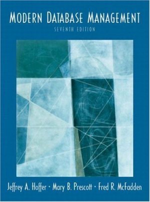 Modern Database Management 7th by Jeffrey A. Hoffer 0131453203