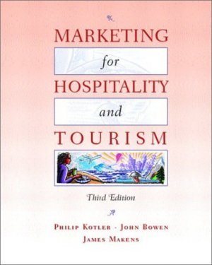 Marketing for Hospitality and Tourism 3rd by Philip Kotler 0130996114
