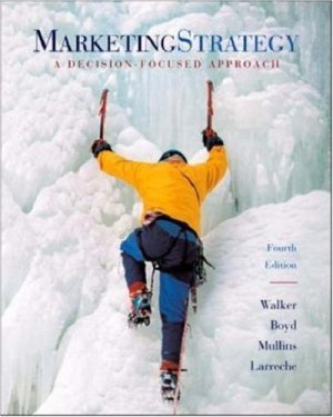Marketing Strategy: A Decision-Focused Approach 4th by Orville Walker 0072553936