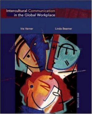 Intercultural Communication in Global Workplace 3rd by Iris Varner 0072829222