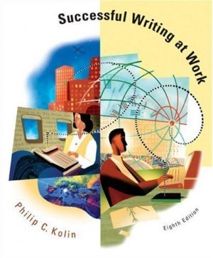 Successful Writing at Work 8th by Philip C. Kolin 0618593705