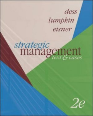 Strategic Management: Text And Cases 2nd by Gregory G. Dess 0072933917
