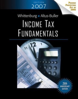 Income Tax Fundamentals, 2007 Edition 25th by Gerald E. Whittenburg 032439926X