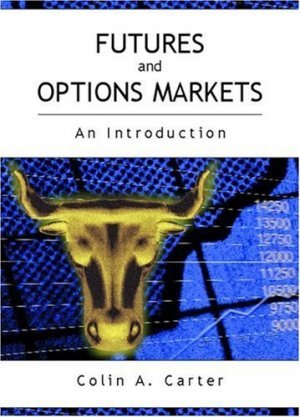 Futures and Options Markets: An Introduction by Colin Andre Carter 0135983681