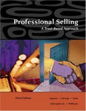 Professional Selling: A Trust-Based Approach 3rd by Thomas N. Ingram 0324321031