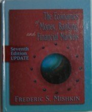 Economics of Money, Banking, and Financial Markets by Frederic S. Mishkin