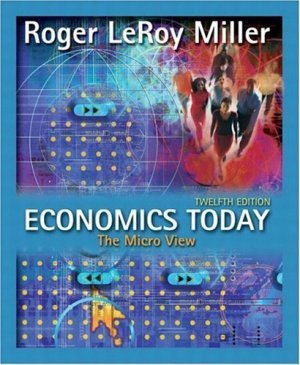 Economics Today: The Micro View 12th by Roger L. Miller 0321200500