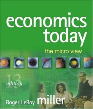 Economics Today: The Micro View 13th by Roger L. Miller 0321278984