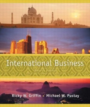 International Business: A Managerial Perspective 4th by Ricky W. Griffin 0131422634