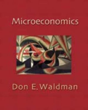 Microeconomics by Don E. Waldman 0201658771