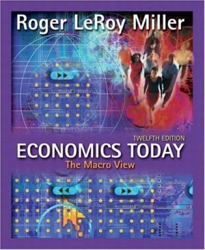 Economics Today: The Macro View 12th by Roger Leroy Miller 0321200519
