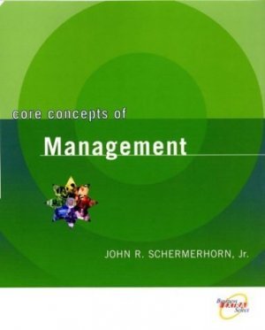 Core Concepts of Management, 1st Edition by Wellesley R. Foshay 0471230553