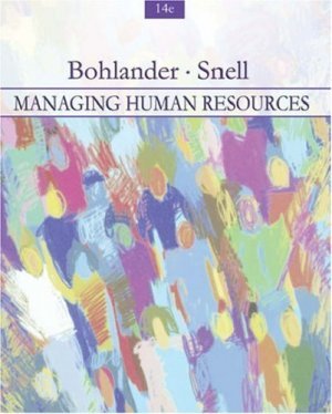 Managing Human Resources 14th by George W. Bohlander 0324314639