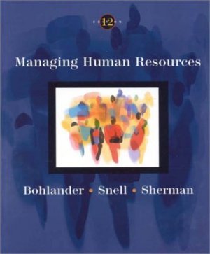 Managing Human Resources 12th by George W. Bohlander 0324007248