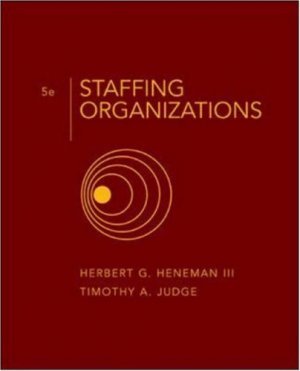 Staffing Organizations 5th by Herbert G. Heneman III 0072987227