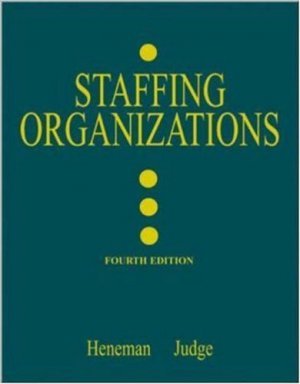Staffing Organizations 4th by Herbert G. Heneman III 0072482591