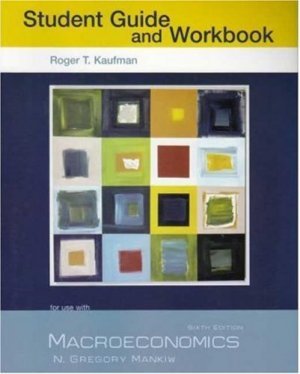 Macroeconomics Study Guide and Workbook 6th by Roger Kaufman 0716773392
