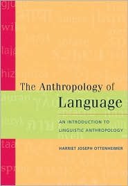 The Anthropology of Language / Ed 1 by Ottenheimer 0534594360
