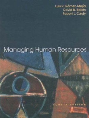 Managing Human Resources, Fourth Edition Luis Gomez-Mejia 0131009435