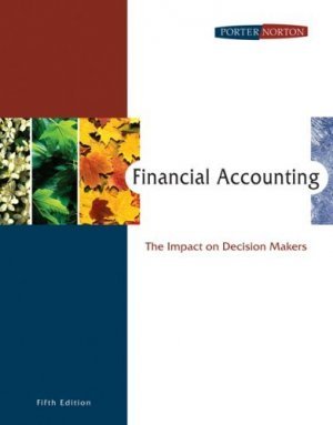 Financial Accounting The Impact on Decision Makers 5th by Gary A. Porter 0324300859