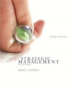 Strategic Management In Action 3rd by Mary Coulter 0131446800