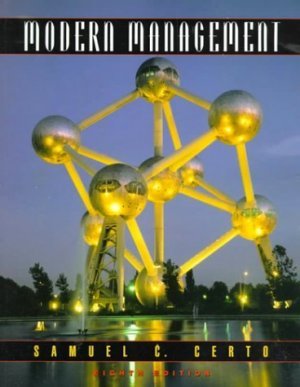 Modern Management (8th Edition) Samuel C. Certo 0130133078