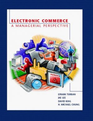 Electronic Commerce : A Managerial Perspective by Efraim Turban 0139752854